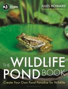 The Wildlife Pond Book: Create Your Own Pond Paradise for Wildlife (en Inglés)