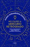 No Culpes a Mercurio Retrogrado