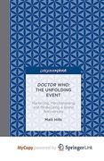 Doctor Who: The Unfolding Event - Marketing, Merchandising and Mediatizing a Brand Anniversary
