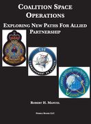Coalition Space Operations: Exploring New Paths For Allied Partnership (en Inglés)