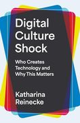 Digital Culture Shock: Who Creates Technology and why This Matters (en Inglés)