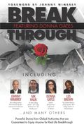 Break Through Featuring Donna Gates: Powerful Stories from Global Authorities That Are Guaranteed to Equip Anyone for Real Life Breakthrough (en Inglés)