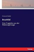 Brunhild: Eine Tragödie aus der Nibelungensage (en Alemán)