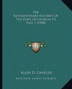 the revolutionary records of the state of georgia v2 part 1 (1908) (en Inglés)