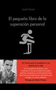 El Pequeño Libro de la Superación Personal: Échale Gasolina a tu Cerebro y Consigue Todo lo que te Propongas