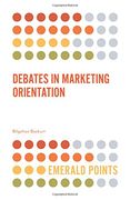 Debates in Marketing Orientation (Emerald Points)
