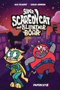 Super Scaredy Cat and Blunder Boar (en Inglés)