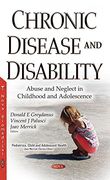 Chronic Disease and Disability: Abuse and Neglect in Childhood and Adolescence (Pediatrics, Child and Adolescent Health) (en Inglés)