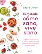 El método COME SANO, VIVE SANO - Jorge, Laura - ZENITH