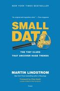 Small Data: The Tiny Clues That Uncover Huge Trends