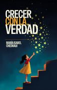 Crecer con la verdad (in Spanish)