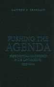 Pushing the Agenda: Presidential Leadership in U.S. Lawmaking, 1953-2004