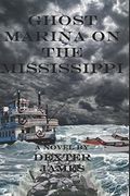 Ghost Marina on the Mississippi (en Inglés)