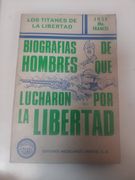 Biografías De Hombres Que Lucharon Por La Libertad