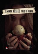 El amor TÓXICO todo lo puede