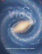 Vida. Su Origen, Evolución y Búsqueda en el Espacio (in Spanish)