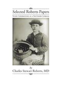 Selected Roberts Papers: Seven Generations of a Southern Lineage 