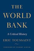 The World Bank: A Critical History (en Inglés)