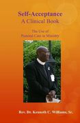 Self-Acceptance: A Clinical Book, The Use of Pastoral Care in Ministry (en Inglés)