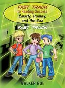 Fast Track to Reading Success - Smarty, Dummy, and the Bad: Fast Track (en Inglés)