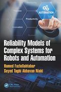 Reliability Models of Complex Systems for Robots and Automation (en Inglés)