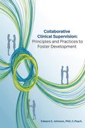 Collaborative Clinical Supervision. Principles and Practices to Foster Development