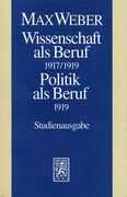 Max Weber-Studienausgabe: Band I/17: Wissenschaft ALS Beruf (1917/19). Politik ALS Beruf (1919) (en Alemán)