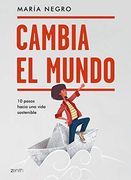 Cambia el Mundo: 10 Pasos Hacia una Vida Sostenible (Zenith Green)