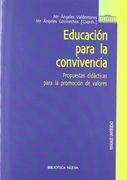 Educación Para la Convivencia. Propuestas Didácticas Para la Promoción de Valores