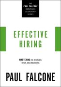 Effective Hiring: Mastering the Interview, Offer, and Onboarding (The Paul Falcone Workplace Leadership Series) (en Inglés)