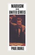 marxism in the united states: remapping the history of the american left (rev) (en Inglés)