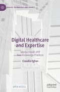 Digital Healthcare and Expertise: Mental Health and New Knowledge Practices (en Inglés)