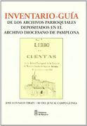 inventario-guía de los archivos parroquiales depositados en el archivo diocesano de pamplona