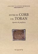 Entre el Corb i el Toran: Apunts de poefísica (Opera prima)