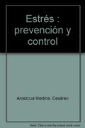Estrés: prevención y control: Aprender a relajarse (Prismas) (in Spanish)