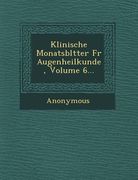 Klinische Monatsbl Tter Fur Augenheilkunde, Volume 6... (en Alemán)