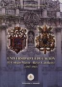 Universidad y educación : el colegio mayor "Reyes Católicos" (1947-1965) (in Spanish)