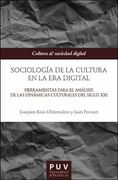 Sociología de la Cultura en la era Digital: Herramientas Para el Análisis de las Dinámicas Culturales del Siglo Xxi: 1 (Cultura & Sociedad Digital)