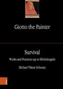Giotto the Painter. Volume 3: Survival: Works and Practices Up to Michelangelo (en Alemán)