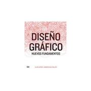 Diseño Gráfico: Nuevos Fundamentos (in Spanish)