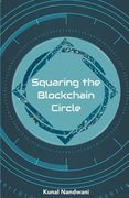 Squaring the Blockchain Circle (en Inglés)