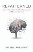 Repatterned: How to Transform Your Conflict Defaults and Reclaim Your Life (en Anglais)