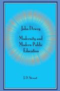 John Dewey: Modernity and Modern Public Education