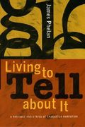 Living to Tell about It: A Rhetoric and Ethics of Character Narration (en Inglés)