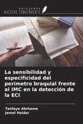 La sensibilidad y especificidad del perímetro braquial frente al IMC en la detección de la ECI (in Spanish)