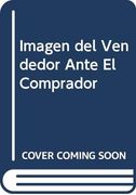 Imagen del Vendedor, Ante el Comprador, Ante su Jefe y Ante si mi s