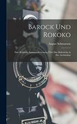 Barock und Rokoko: Eine Kritische Auseinandersetzung Über das Malerische in der Architektur (en Alemán)