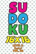 Sudoku 16 x 16 Level 2: Easy! Vol. 26: Play 16x16 Grid Sudoku Easy Level Volumes 1-40 Solve Number Puzzles Become A Sudoku Expert On The Road (en Inglés)