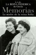 La Reina federica de Grecia: memorias (la madre de la Reina Sofia)