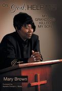 Oh God, Help me! My Grandson Killed my son
